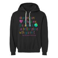 Dear Person Behind Me The World Is A Better Place With You Garment-Dyed Fleece Hoodie