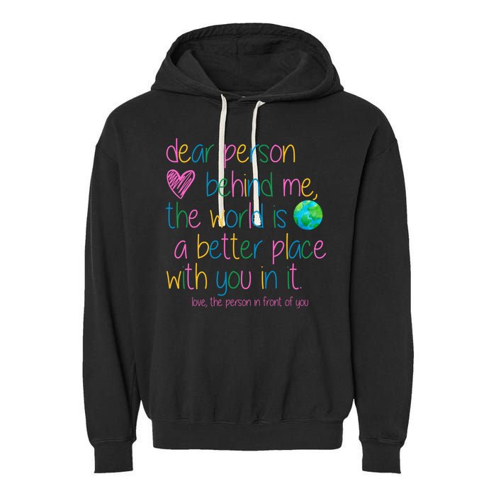 Dear Person Behind Me The World Is A Better Place With You Garment-Dyed Fleece Hoodie