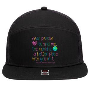 Dear Person Behind Me The World Is A Better Place With You 7 Panel Mesh Trucker Snapback Hat