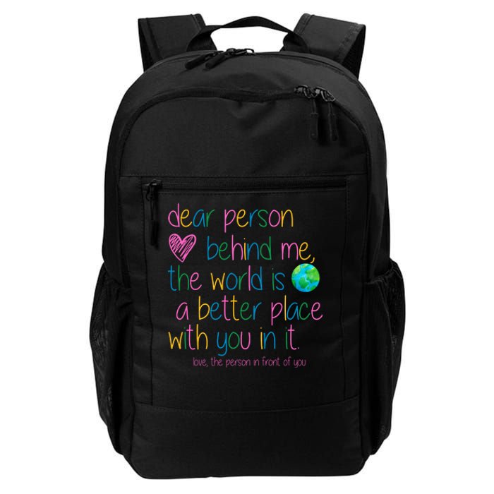 Dear Person Behind Me The World Is A Better Place With You Daily Commute Backpack