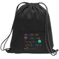 Dear Person Behind Me The World Is A Better Place With You Sweatshirt Cinch Pack Bag