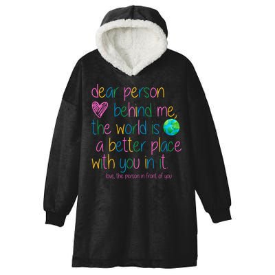 Dear Person Behind Me The World Is A Better Place With You Hooded Wearable Blanket