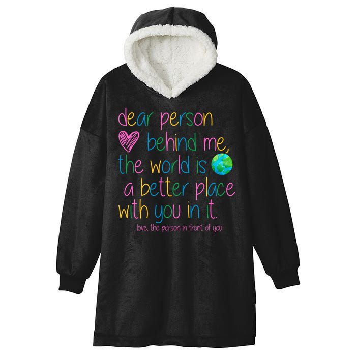 Dear Person Behind Me The World Is A Better Place With You Hooded Wearable Blanket
