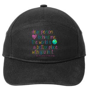 Dear Person Behind Me The World Is A Better Place With You 7-Panel Snapback Hat