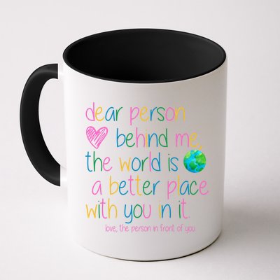 Dear Person Behind Me The World Is A Better Place With You Mug