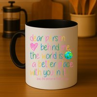 Dear Person Behind Me The World Is A Better Place With You Mug