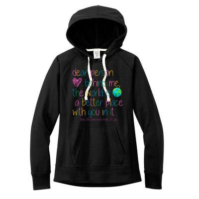 Dear Person Behind Me The World Is A Better Place With You Women's Fleece Hoodie