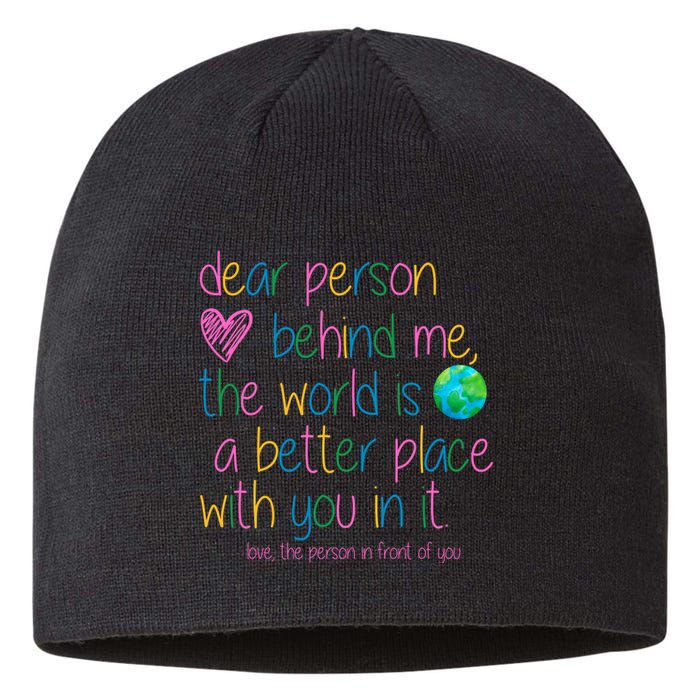 Dear Person Behind Me The World Is A Better Place With You Sustainable Beanie