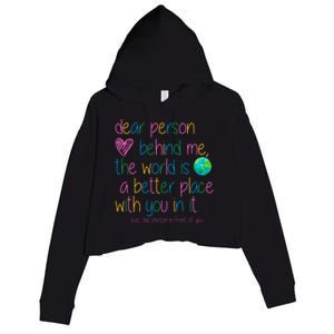 Dear Person Behind Me The World Is A Better Place With You Crop Fleece Hoodie