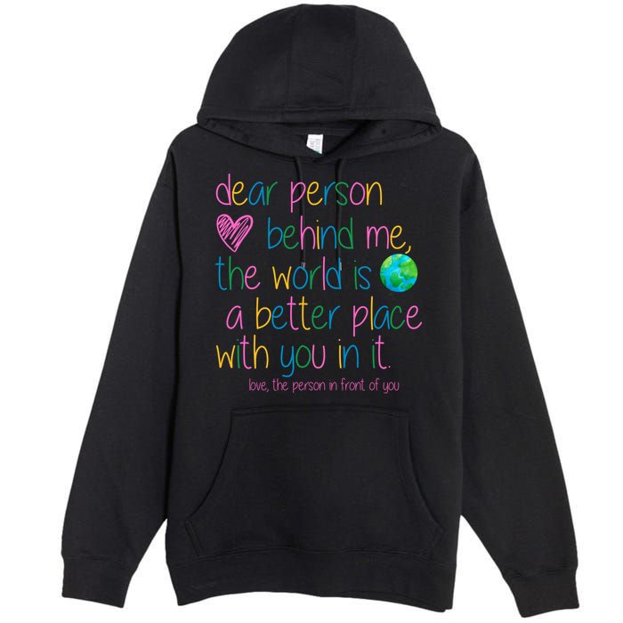 Dear Person Behind Me The World Is A Better Place With You Premium Pullover Hoodie