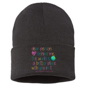 Dear Person Behind Me The World Is A Better Place With You Sustainable Knit Beanie