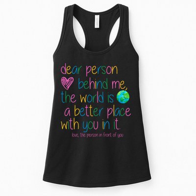 Dear Person Behind Me The World Is A Better Place With You Womens Tank Top