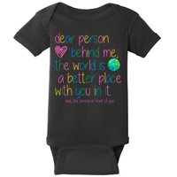 Dear Person Behind Me The World Is A Better Place With You Baby Bodysuit