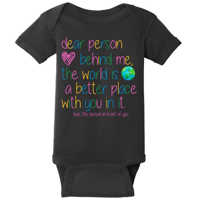 Dear Person Behind Me The World Is A Better Place With You Baby Bodysuit