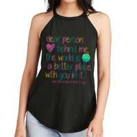 Dear Person Behind Me The World Is A Better Place With You Women's Perfect Tri Rocker Tank