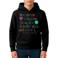 Dear Person Behind Me The World Is A Better Place With You Kids Hoodie