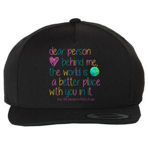 Dear Person Behind Me The World Is A Better Place With You Wool Snapback Cap