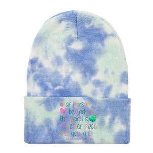 Dear Person Behind Me The World Is A Better Place With You Tie Dye 12in Knit Beanie