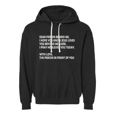 Dear Person Behind Me I Hope You Know Jesus Loves You Garment-Dyed Fleece Hoodie