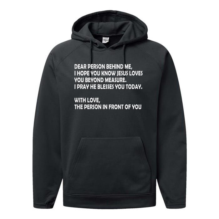 Dear Person Behind Me I Hope You Know Jesus Loves You Performance Fleece Hoodie