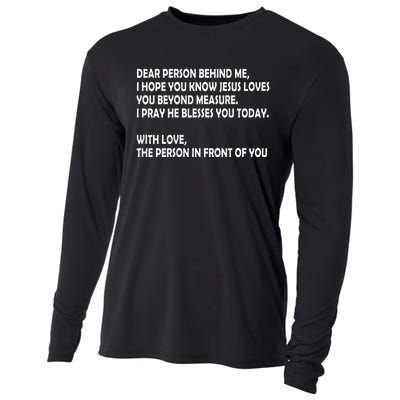 Dear Person Behind Me I Hope You Know Jesus Loves You Cooling Performance Long Sleeve Crew