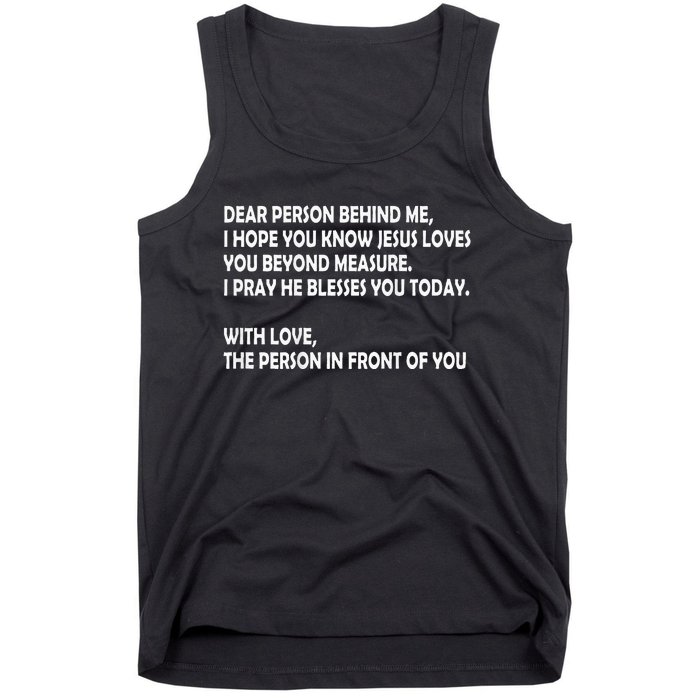 Dear Person Behind Me I Hope You Know Jesus Loves You Tank Top