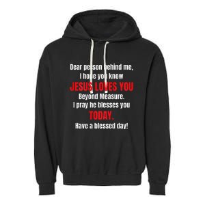 Dear Person Behind Me I Hope You Know Jesus Loves You Garment-Dyed Fleece Hoodie