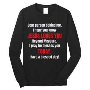 Dear Person Behind Me I Hope You Know Jesus Loves You Long Sleeve Shirt