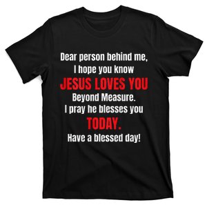 Dear Person Behind Me I Hope You Know Jesus Loves You T-Shirt