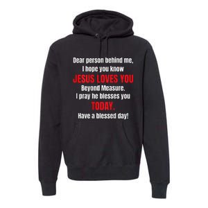 Dear Person Behind Me I Hope You Know Jesus Loves You Premium Hoodie