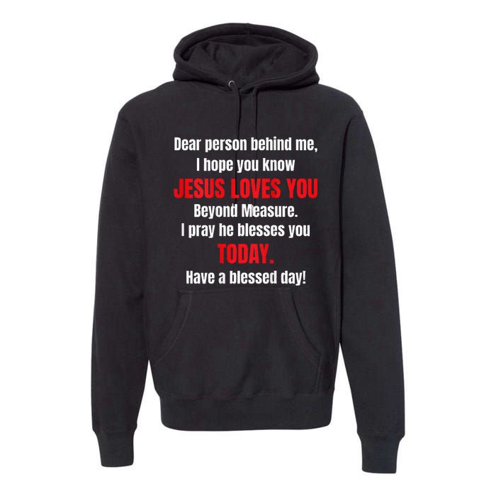 Dear Person Behind Me I Hope You Know Jesus Loves You Premium Hoodie