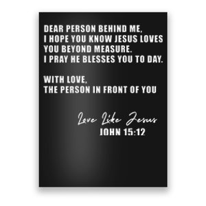 Dear Person Behind Me I Hope You Know Jesus Loves You Poster