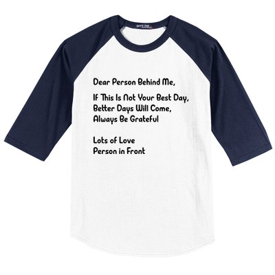 Dear Person Behind Me Better Days Will Come Remain Grateful Meaningful Gift Baseball Sleeve Shirt