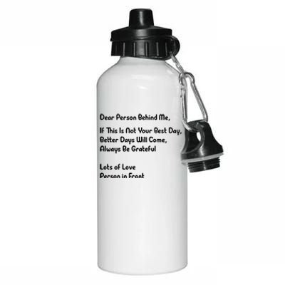 Dear Person Behind Me Better Days Will Come Remain Grateful Meaningful Gift Aluminum Water Bottle