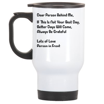 Dear Person Behind Me Better Days Will Come Remain Grateful Meaningful Gift Stainless Steel Travel Mug