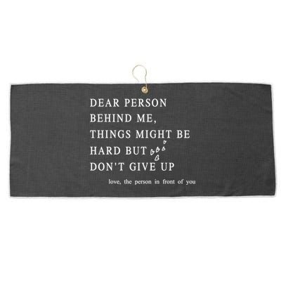 Dear Person Behind Me Dont Give Up Heart Positive Quote Gift Large Microfiber Waffle Golf Towel