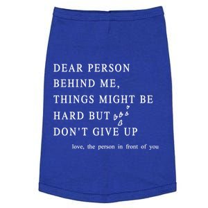 Dear Person Behind Me Dont Give Up Heart Positive Quote Gift Doggie Tank