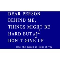 Dear Person Behind Me Dont Give Up Heart Positive Quote Gift Bumper Sticker