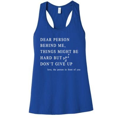 Dear Person Behind Me Dont Give Up Heart Positive Quote Gift Women's Racerback Tank