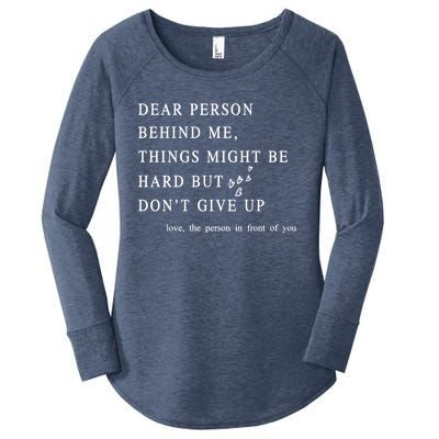 Dear Person Behind Me Dont Give Up Heart Positive Quote Gift Women's Perfect Tri Tunic Long Sleeve Shirt