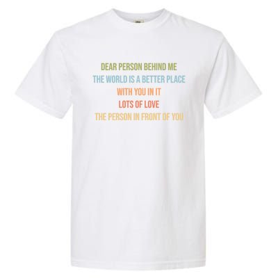 Dear Person Behind Me Funny Retro Quotes And Great Gift Garment-Dyed Heavyweight T-Shirt