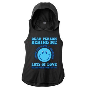 Dear Person Behind Me I Hope You Have A Good Day quote Ladies PosiCharge Tri-Blend Wicking Draft Hoodie Tank