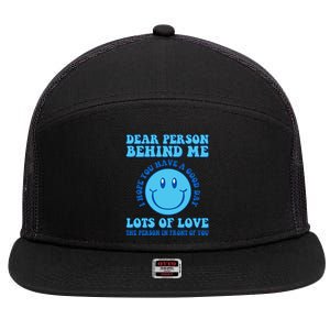 Dear Person Behind Me I Hope You Have A Good Day quote 7 Panel Mesh Trucker Snapback Hat