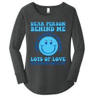 Dear Person Behind Me I Hope You Have A Good Day quote Women's Perfect Tri Tunic Long Sleeve Shirt