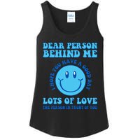 Dear Person Behind Me I Hope You Have A Good Day quote Ladies Essential Tank