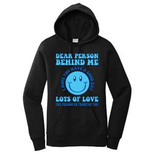 Dear Person Behind Me I Hope You Have A Good Day quote Women's Pullover Hoodie