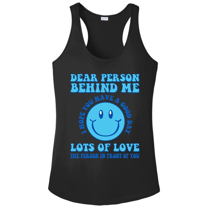 Dear Person Behind Me I Hope You Have A Good Day quote Ladies PosiCharge Competitor Racerback Tank