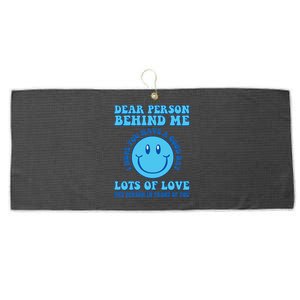 Dear Person Behind Me I Hope You Have A Good Day quote Large Microfiber Waffle Golf Towel