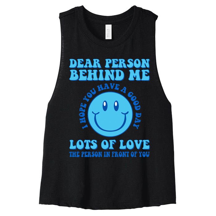 Dear Person Behind Me I Hope You Have A Good Day quote Women's Racerback Cropped Tank