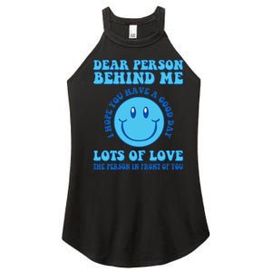 Dear Person Behind Me I Hope You Have A Good Day quote Women's Perfect Tri Rocker Tank